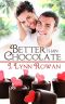 [Sweet Somethings 01] • Better Than Chocolate (Sweet Somethings Book 1)